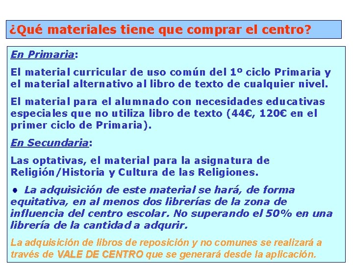 ¿Qué materiales tiene que comprar el centro? En Primaria: El material curricular de uso