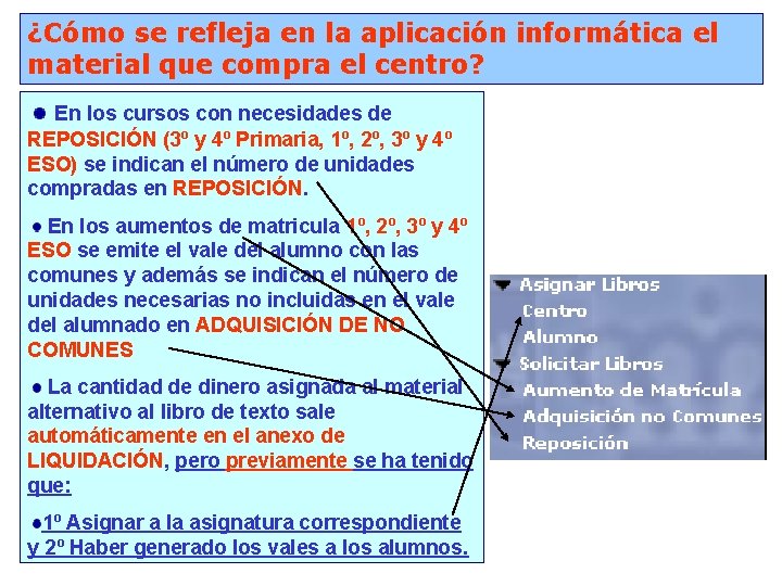 ¿Cómo se refleja en la aplicación informática el material que compra el centro? En