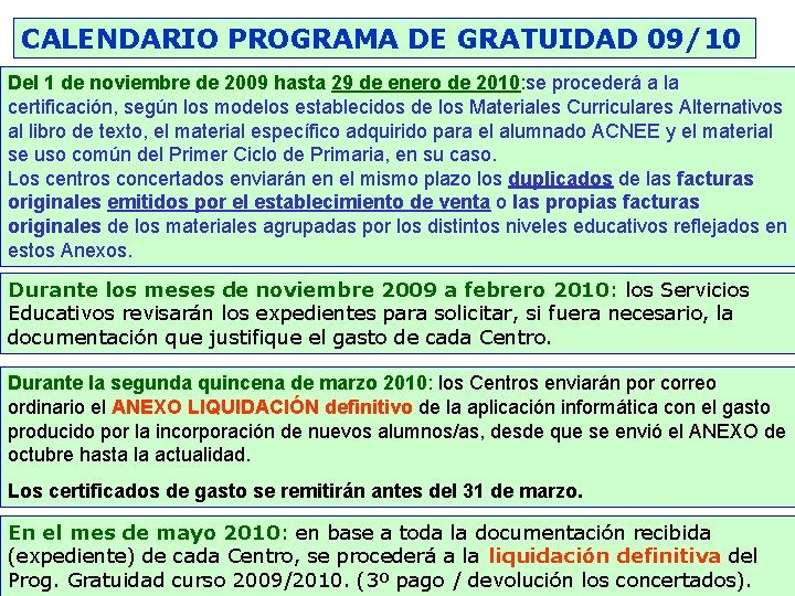 CALENDARIO PROGRAMA DE GRATUIDAD 09/10 Del 1 de noviembre de 2009 hasta 29 de