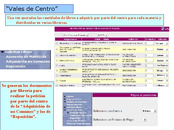 “Vales de Centro” Una vez anotadas las cantidades de libros a adquirir por parte