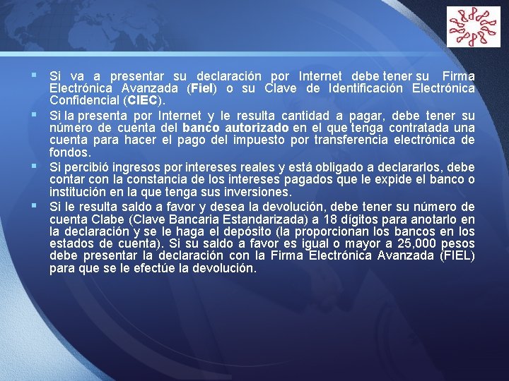 LOGO § Si va a presentar su declaración por Internet debe tener su Firma