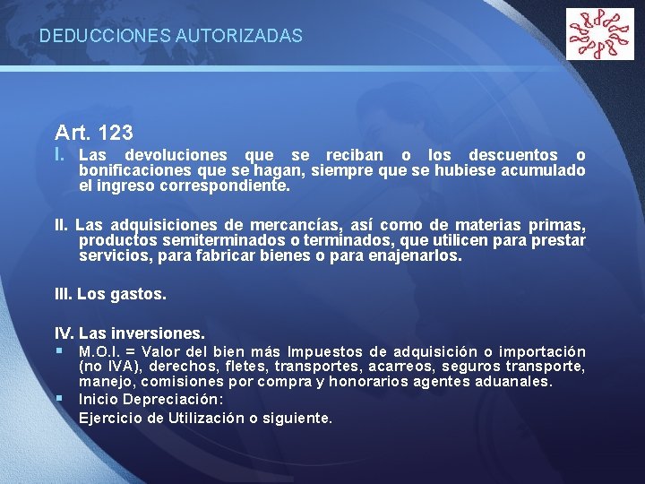 DEDUCCIONES AUTORIZADAS LOGO Art. 123 I. Las devoluciones que se reciban o los descuentos