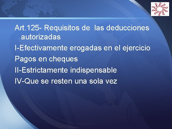 LOGO Art. 125 - Requisitos de las deducciones autorizadas I-Efectivamente erogadas en el ejercicio