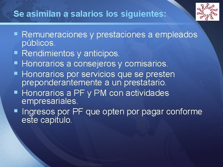 Se asimilan a salarios los siguientes: LOGO § Remuneraciones y prestaciones a empleados §