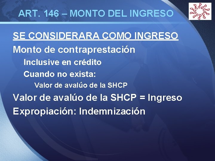 ART. 146 – MONTO DEL INGRESO SE CONSIDERARA COMO INGRESO Monto de contraprestación Inclusive