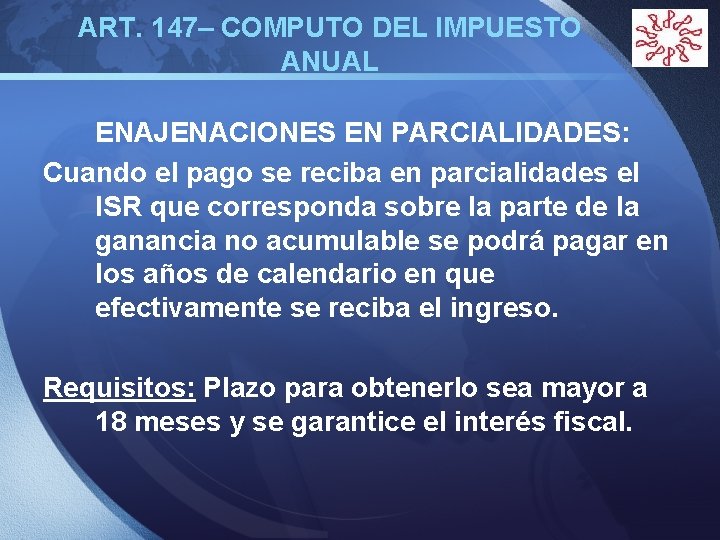 ART. 147– COMPUTO DEL IMPUESTO ANUAL LOGO ENAJENACIONES EN PARCIALIDADES: Cuando el pago se