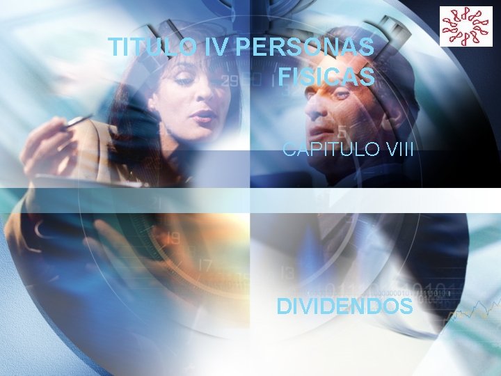 LOGO TITULO IV PERSONAS FISICAS CAPITULO VIII DIVIDENDOS 