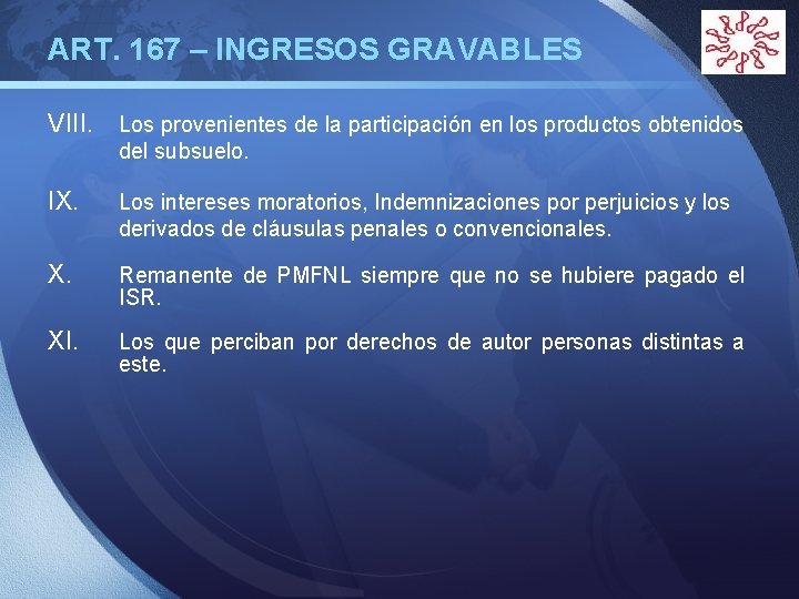 ART. 167 – INGRESOS GRAVABLES LOGO VIII. Los provenientes de la participación en los