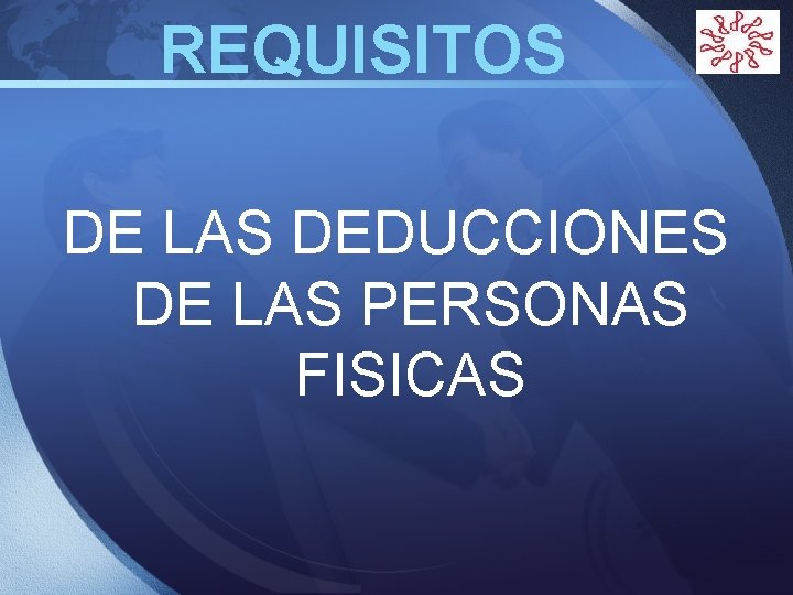 REQUISITOS LOGO DE LAS DEDUCCIONES DE LAS PERSONAS FISICAS 