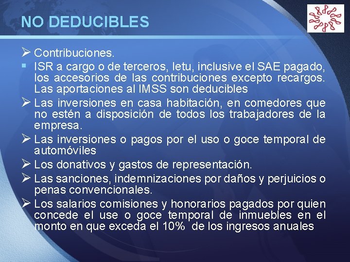 NO DEDUCIBLES LOGO Ø Contribuciones. § ISR a cargo o de terceros, Ietu, inclusive