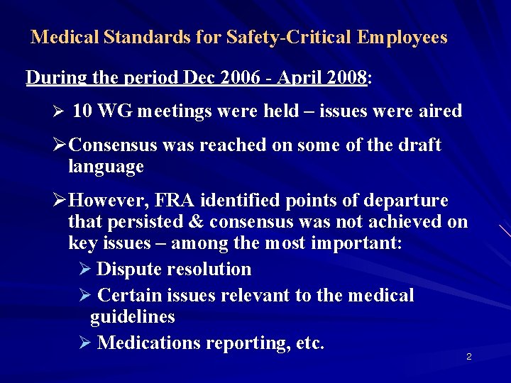 Medical Standards for Safety-Critical Employees During the period Dec 2006 - April 2008: Ø