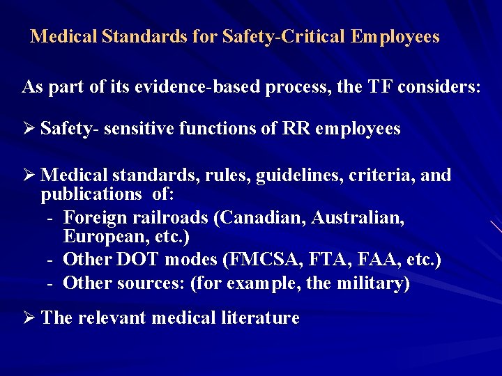 Medical Standards for Safety-Critical Employees As part of its evidence-based process, the TF considers: