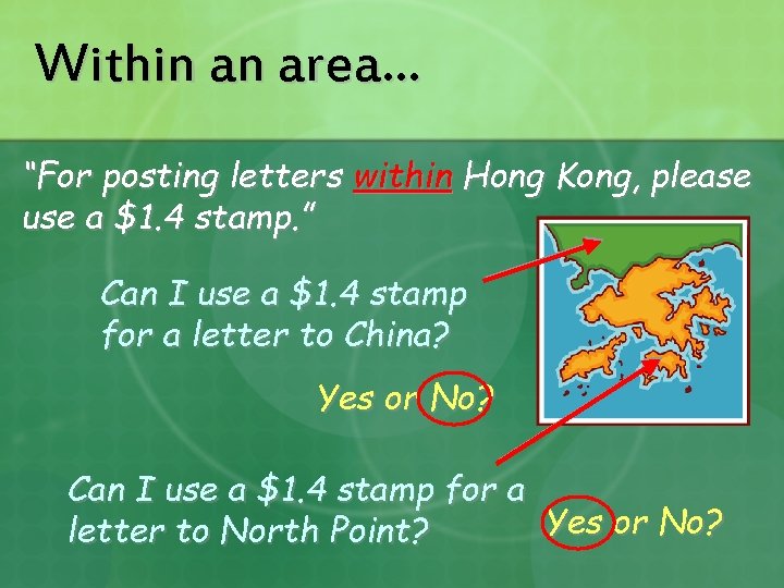 Within an area… “For posting letters within Hong Kong, please use a $1. 4