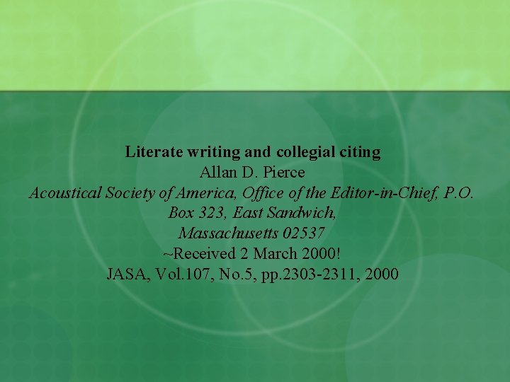 Literate writing and collegial citing Allan D. Pierce Acoustical Society of America, Office of