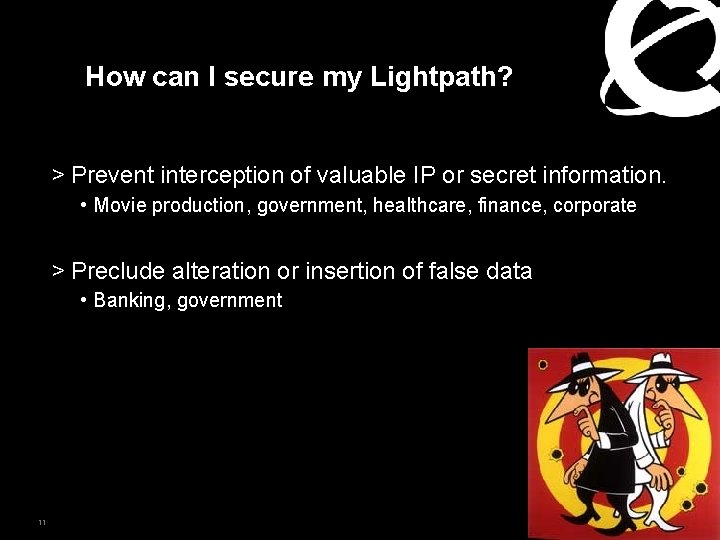 How can I secure my Lightpath? > Prevent interception of valuable IP or secret