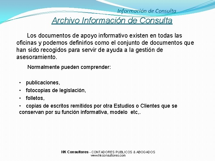 Información de Consulta Archivo Información de Consulta Los documentos de apoyo informativo existen en