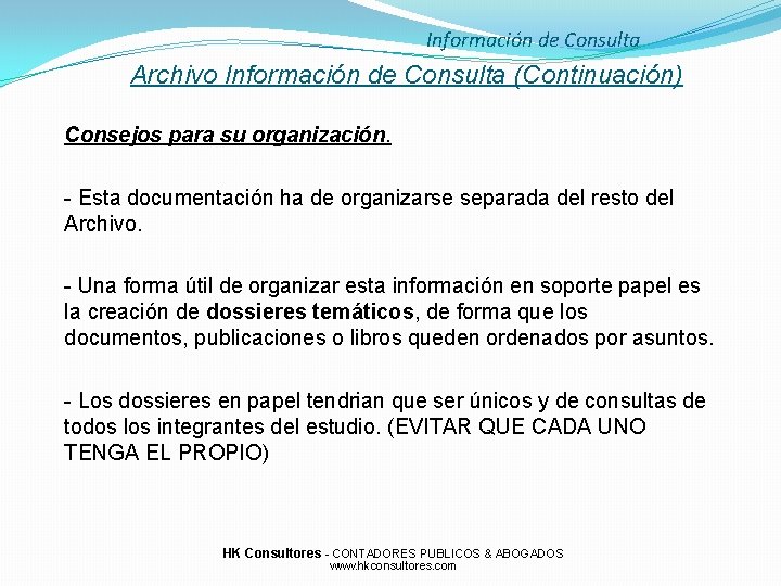 Información de Consulta Archivo Información de Consulta (Continuación) Consejos para su organización. - Esta