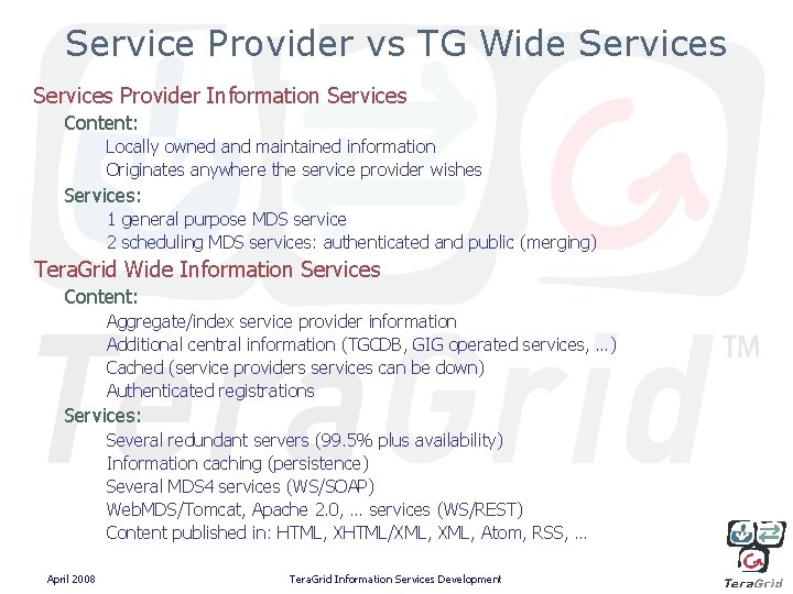 Service Provider vs TG Wide Services Provider Information Services Content: Locally owned and maintained