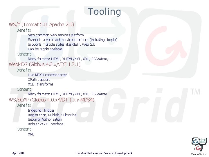 Tooling WS/* (Tomcat 5. 0, Apache 2. 0) Benefits Very common web services platform