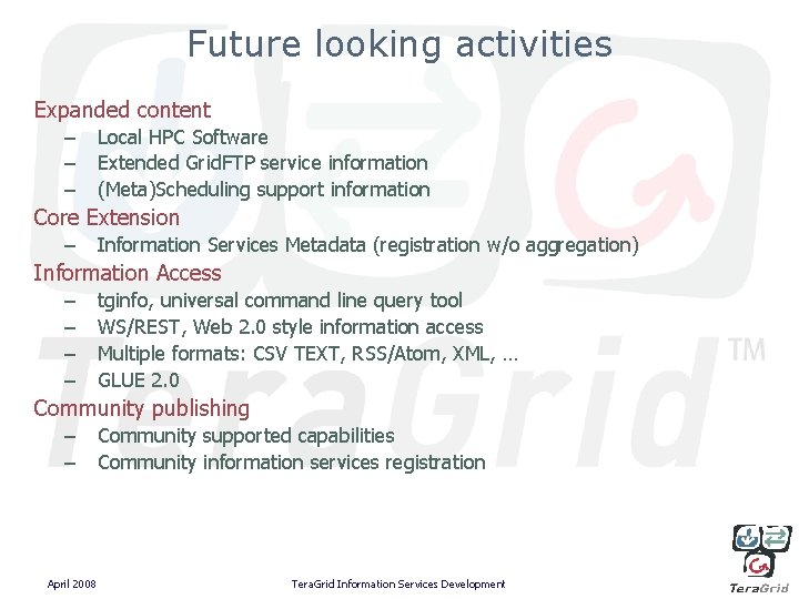 Future looking activities Expanded content – – – Local HPC Software Extended Grid. FTP