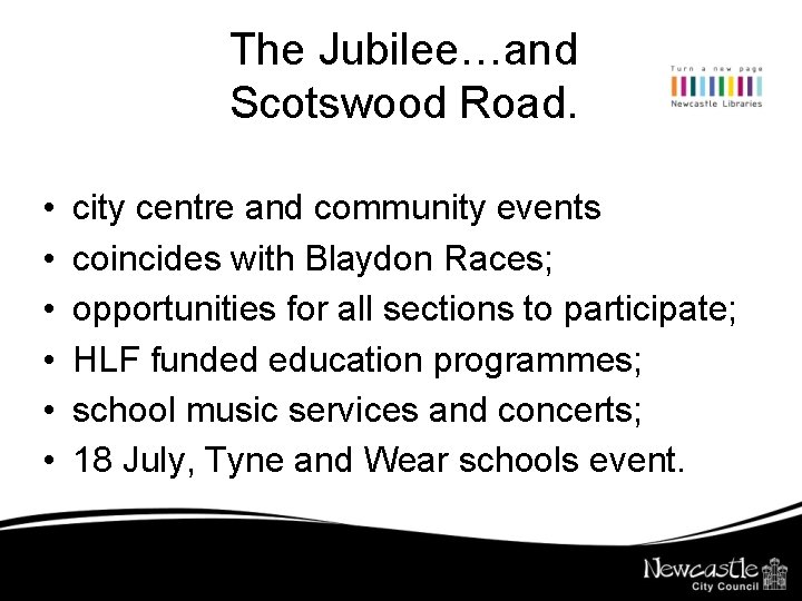 The Jubilee…and Scotswood Road. • • • city centre and community events coincides with