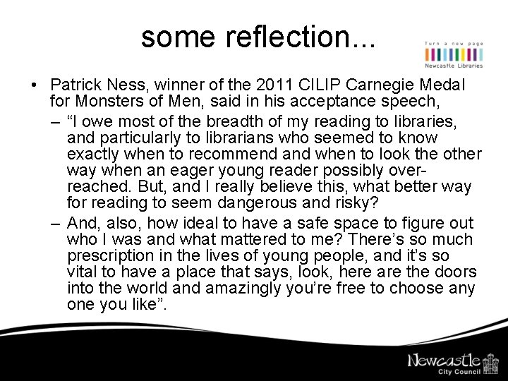 some reflection. . . • Patrick Ness, winner of the 2011 CILIP Carnegie Medal