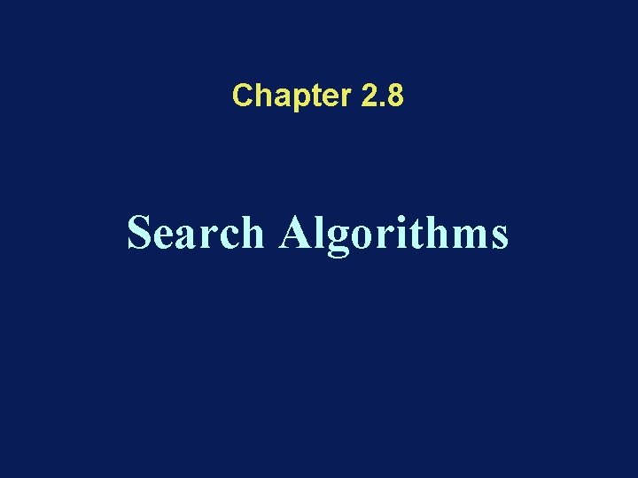 Chapter 2. 8 Search Algorithms 