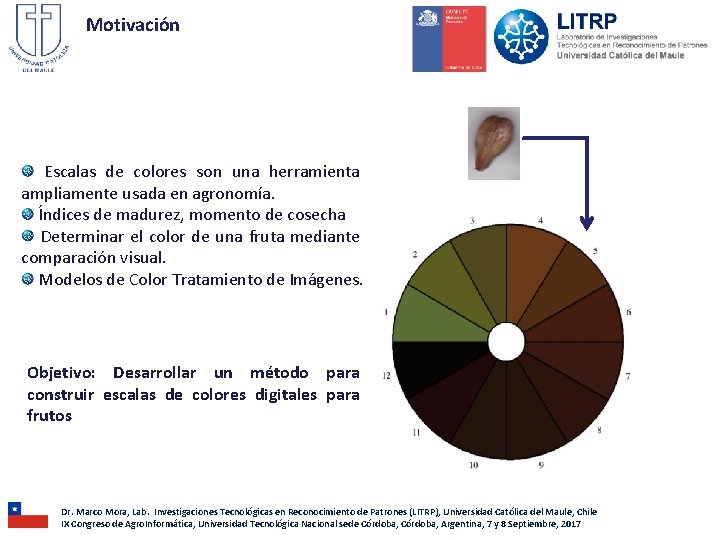 Motivación Escalas de colores son una herramienta ampliamente usada en agronomía. Índices de madurez, Motivación Escalas de colores son una herramienta ampliamente usada en agronomía. Índices de madurez,