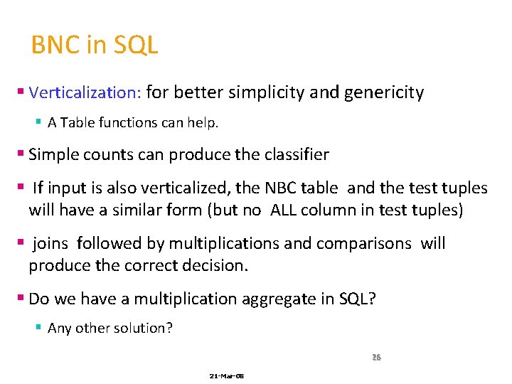 BNC in SQL § Verticalization: for better simplicity and genericity § A Table functions