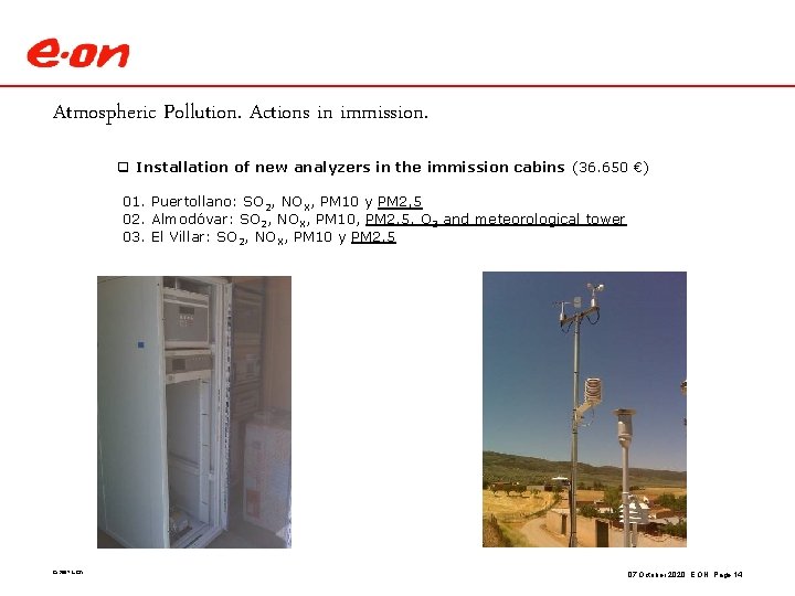 Atmospheric Pollution. Actions in immission. q Installation of new analyzers in the immission cabins