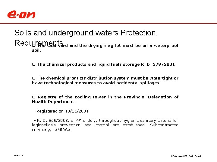 Soils and underground waters Protection. Requirements. q The coal yard and the drying slag