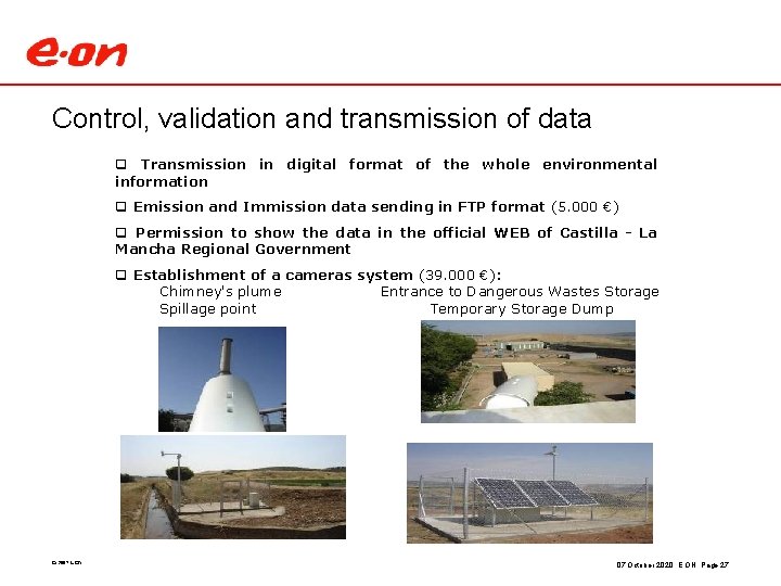 Control, validation and transmission of data q Transmission in digital format of the whole