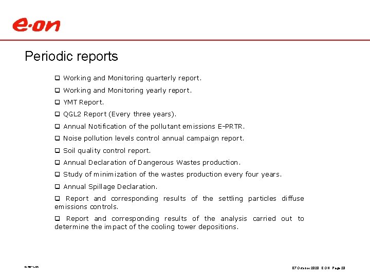 Periodic reports q Working and Monitoring quarterly report. q Working and Monitoring yearly report.