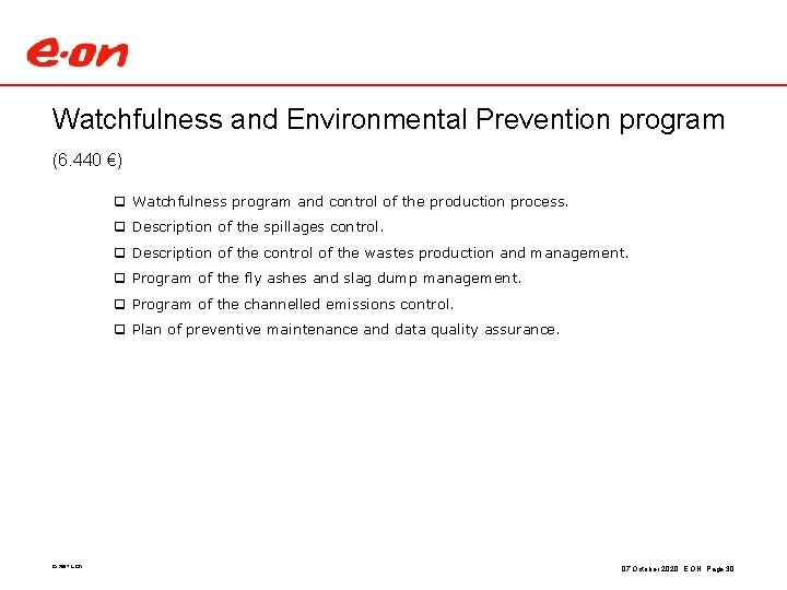 Watchfulness and Environmental Prevention program (6. 440 €) q Watchfulness program and control of