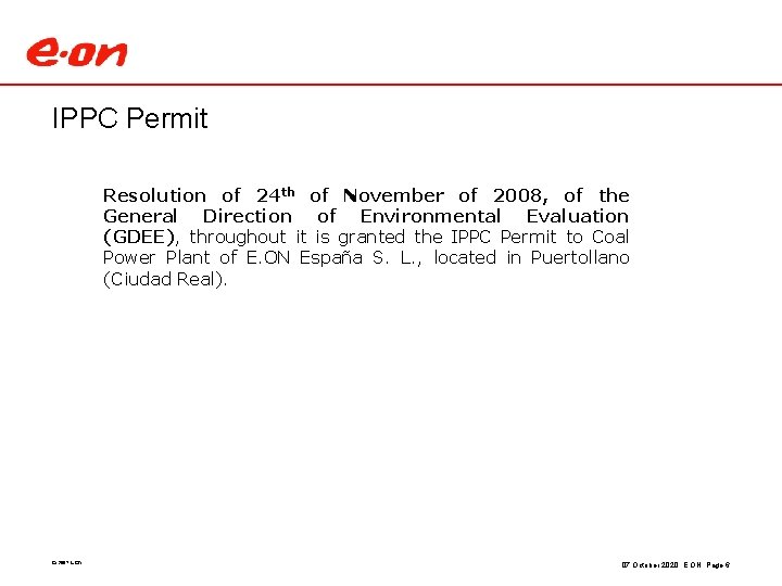 IPPC Permit Resolution of 24 th of November of 2008, of the General Direction