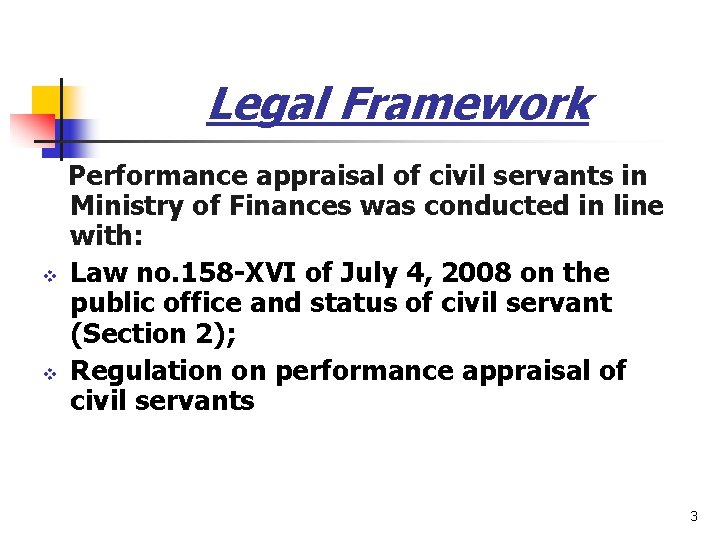 Legal Framework v v Performance appraisal of civil servants in Ministry of Finances was