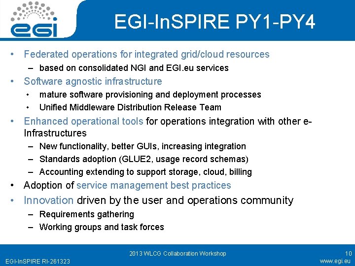 EGI-In. SPIRE PY 1 -PY 4 • Federated operations for integrated grid/cloud resources –