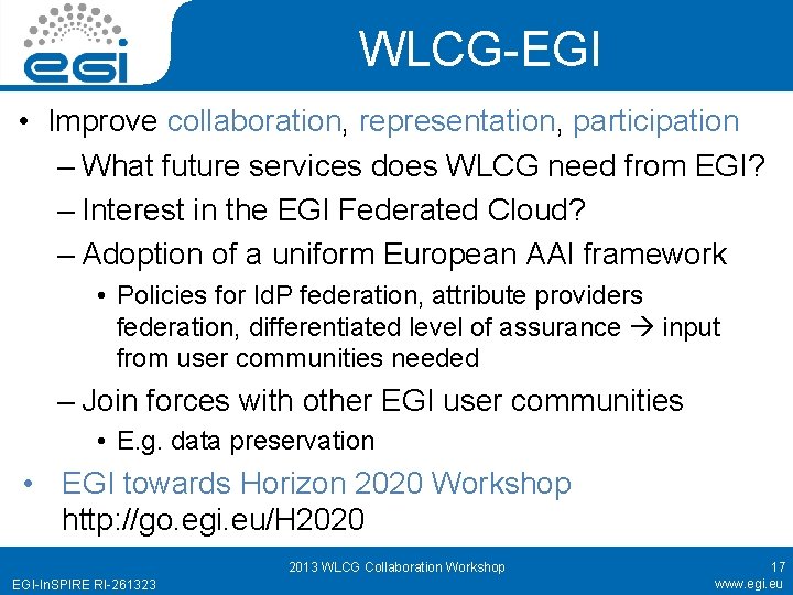 WLCG-EGI • Improve collaboration, representation, participation – What future services does WLCG need from