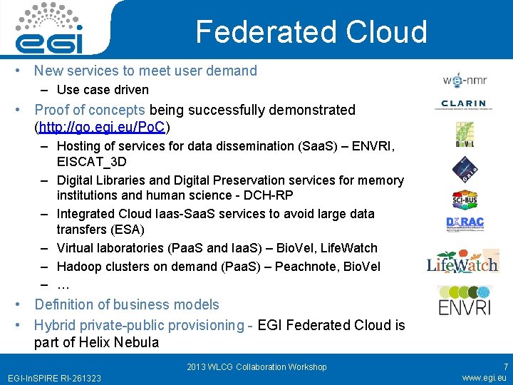 Federated Cloud • New services to meet user demand – Use case driven •