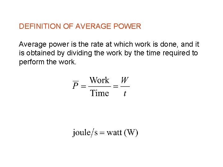DEFINITION OF AVERAGE POWER Average power is the rate at which work is done,