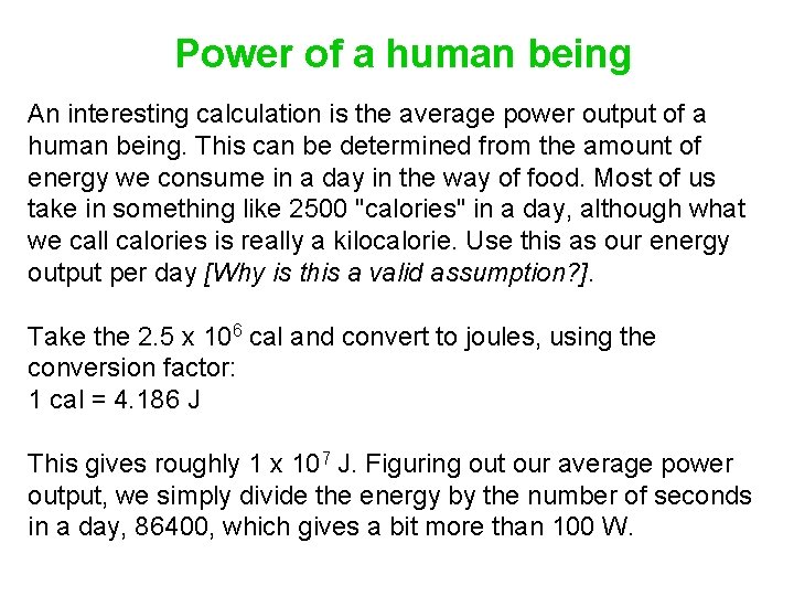 Power of a human being An interesting calculation is the average power output of