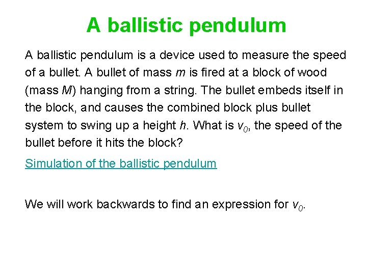 A ballistic pendulum is a device used to measure the speed of a bullet.