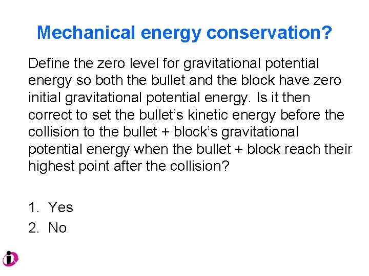 Mechanical energy conservation? Define the zero level for gravitational potential energy so both the