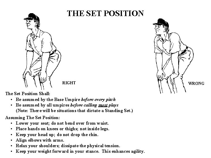 THE SET POSITION RIGHT The Set Position Shall: • Be assumed by the Base