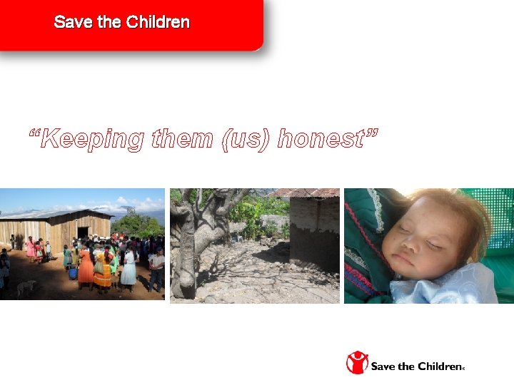 Save the Children “Keeping them (us) honest” 