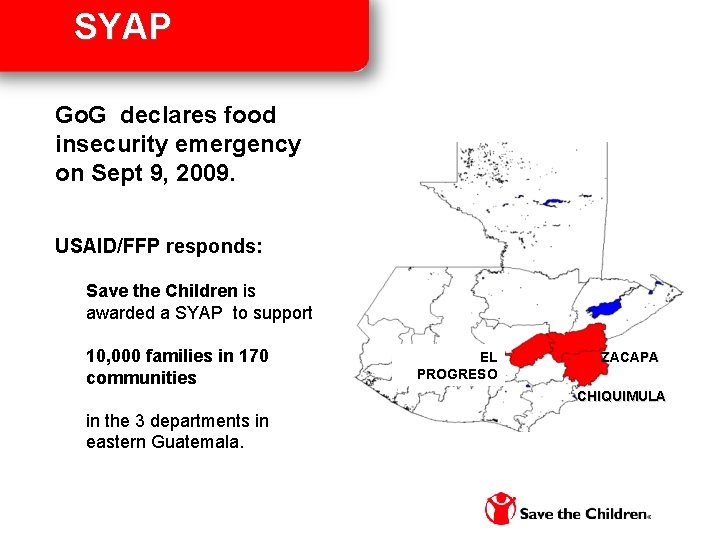 SYAP Go. G declares food insecurity emergency on Sept 9, 2009. USAID/FFP responds: Save SYAP Go. G declares food insecurity emergency on Sept 9, 2009. USAID/FFP responds: Save