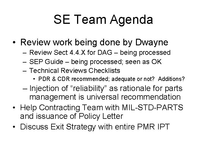 SE Team Agenda • Review work being done by Dwayne – Review Sect 4.