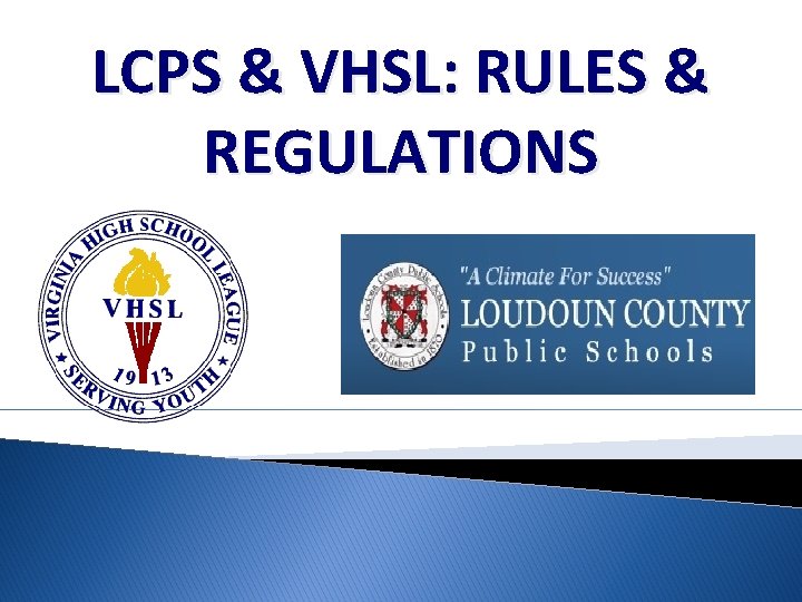 LCPS & VHSL: RULES & REGULATIONS LCPS & VHSL: RULES & REGULATIONS