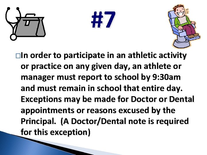 #7 �In order to participate in an athletic activity or practice on any given #7 �In order to participate in an athletic activity or practice on any given