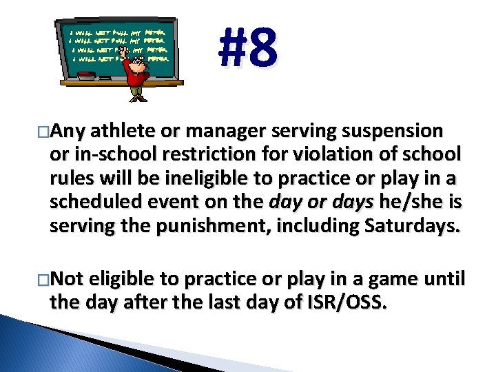 #8 �Any athlete or manager serving suspension or in-school restriction for violation of school #8 �Any athlete or manager serving suspension or in-school restriction for violation of school